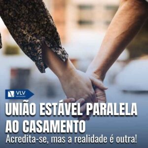 União estável paralela ao casamento: é cabível? 7 União estável paralela ao casamento: é cabível?