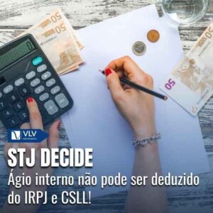 STJ veda dedução de ágio interno no IRPJ e CSLL 2 STJ veda dedução de ágio interno no IRPJ e CSLL