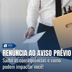 Renúncia ao aviso prévio: é possível?