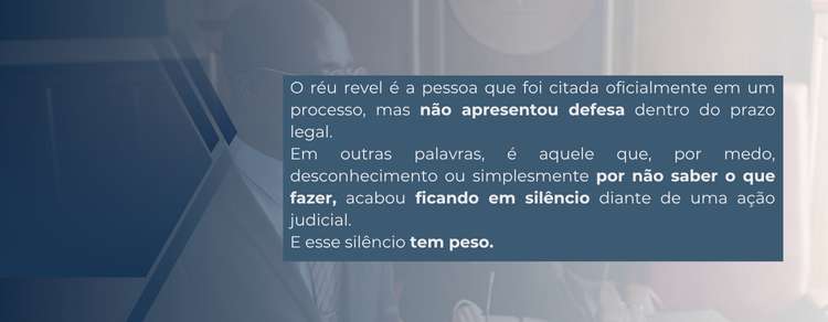 imagem explicativa sobre o que é o “réu revel”.