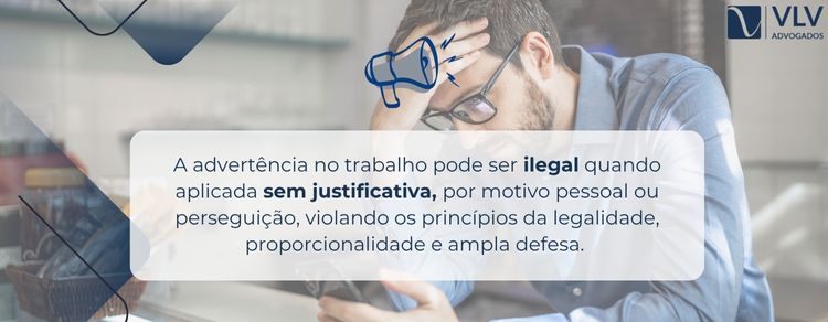a advertência no trabalho é ilegal quando ocorre sem justificativa