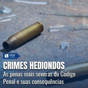 Crimes hediondos: quais são e quais as penas?
