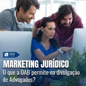 Marketing Jurídico: o que a OAB permite na divulgação de Advogados? 8 marketing juridico oab