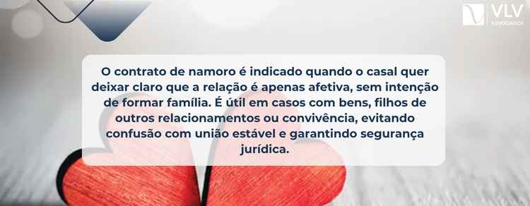 O contrato de namoro é feito quando não há intenção de formar família.