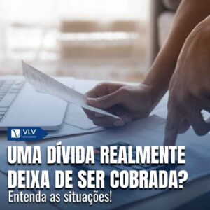 Até quando eu posso ser cobrado por uma dívida?