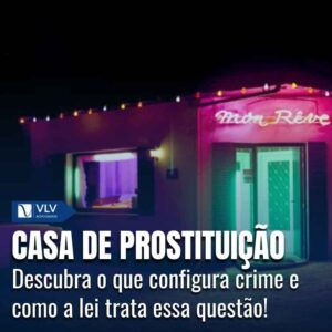 Manter casa de prostituição é crime? Art. 229 do código penal