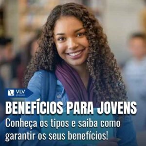 Tipos de benefícios para jovens 2025: saiba como solicitar
