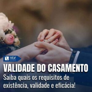 Validade do casamento: quais os requisitos?