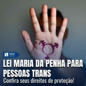 Lei Maria da Penha para pessoas trans: direitos e proteções