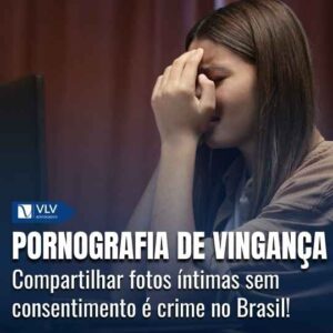 Pornografia de vingança ou revenge porn: o que é isso?