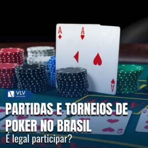 É legal participar de partidas e torneios de poker no Brasil?