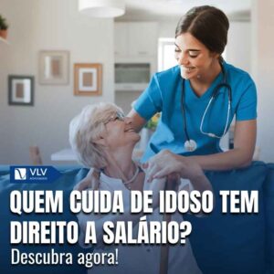 Quem cuida de idoso tem direito a um salário?