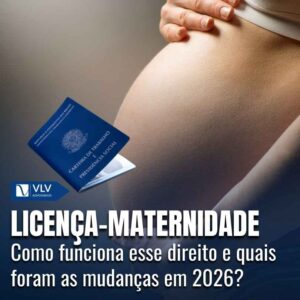 Licença-maternidade: o que mudou na lei? (2026) 4 Licenca maternidade