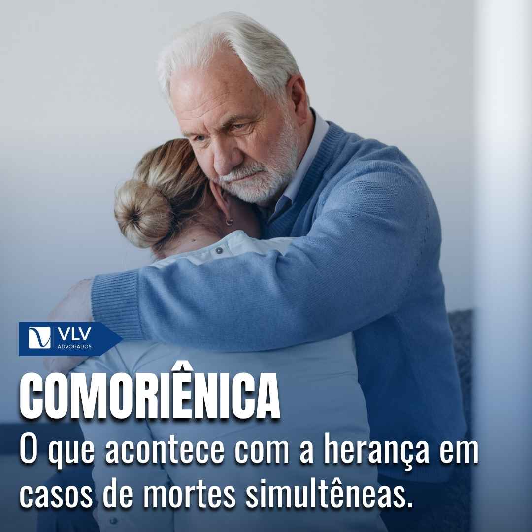 Comoriência: quando se aplica? Como afeta a partilha?