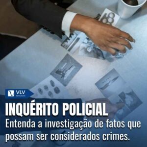 Inquérito policial: o que é, como funciona e as fases!