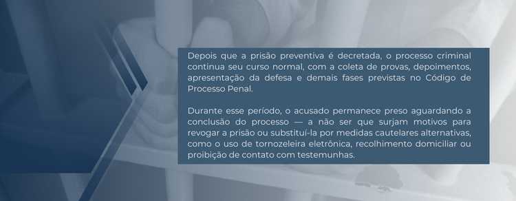 imagem explicativa sobre o que acontece depois da prisão preventiva. 