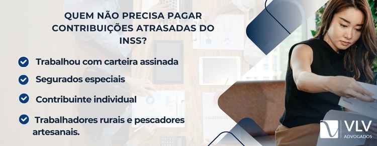 contribuições atrasadas do inss e quem precisa pagar