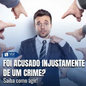 O que fazer se você for acusado injustamente de um crime?