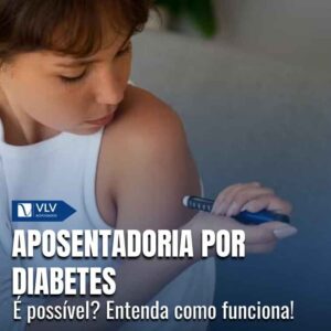 É possível aposentadoria por diabetes? Guia completo 2025