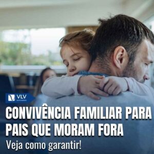 Direitos de convivência familiar para pais que moram fora