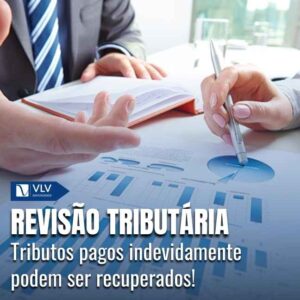 Revisão tributária: como recuperar tributos pagos a mais?