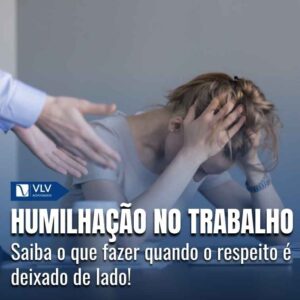 Humilhação no trabalho: como acontece e o que devo fazer?