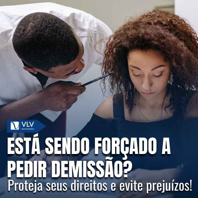 Estou sendo forçado a pedir demissão. O que devo fazer?