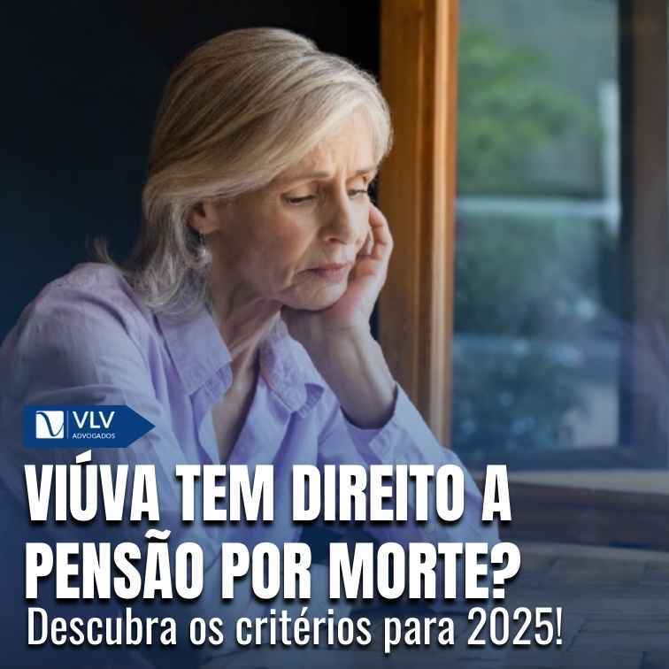 Viúva tem direito a pensão por morte? Guia atualizado 2025