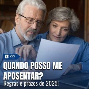 Quando posso me aposentar? Guia atualizado (Tabela 2025)
