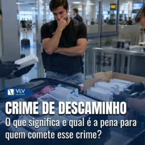 crime de descaminho vlv advogados