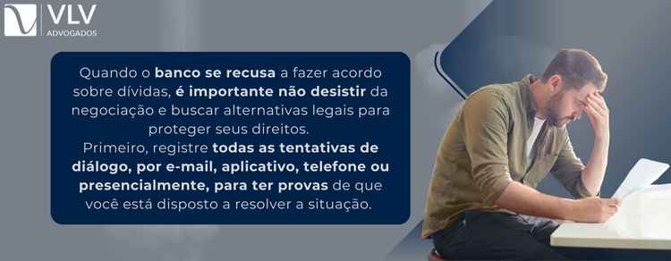 imagem explicativa sobre o que fazer quando o banco não quer fazer acordo sobre dívidas