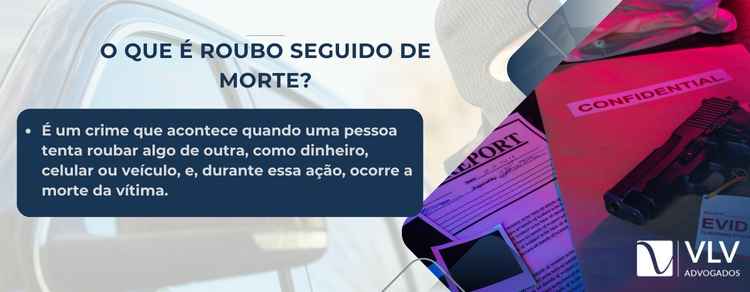 roubo seguido de morte