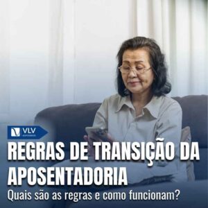 Regras de transição da aposentadoria em 2026 1 Regras de transicao da aposentadoria