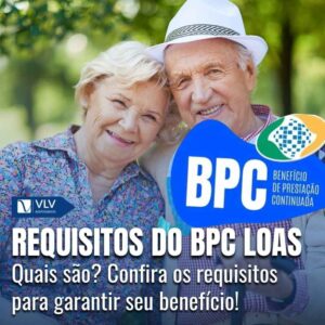 Os requisitos que garantem BPC LOAS: pouca gente sabe! 1 Requisitos do BPC LOAS