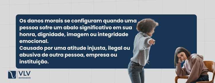 imagem explicativa sobre quando se configura os danos morais.