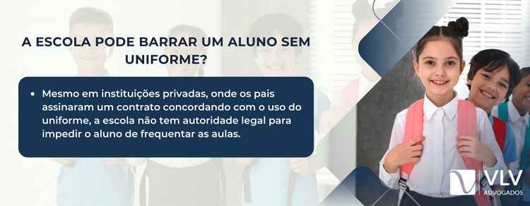 a escola não pode barrar um aluno sem fardamento
