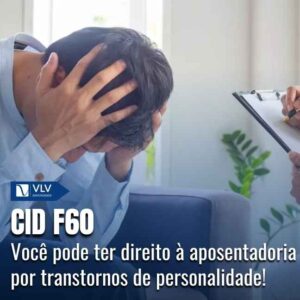 CID F60 – Transtornos específicos da personalidade aposentam?