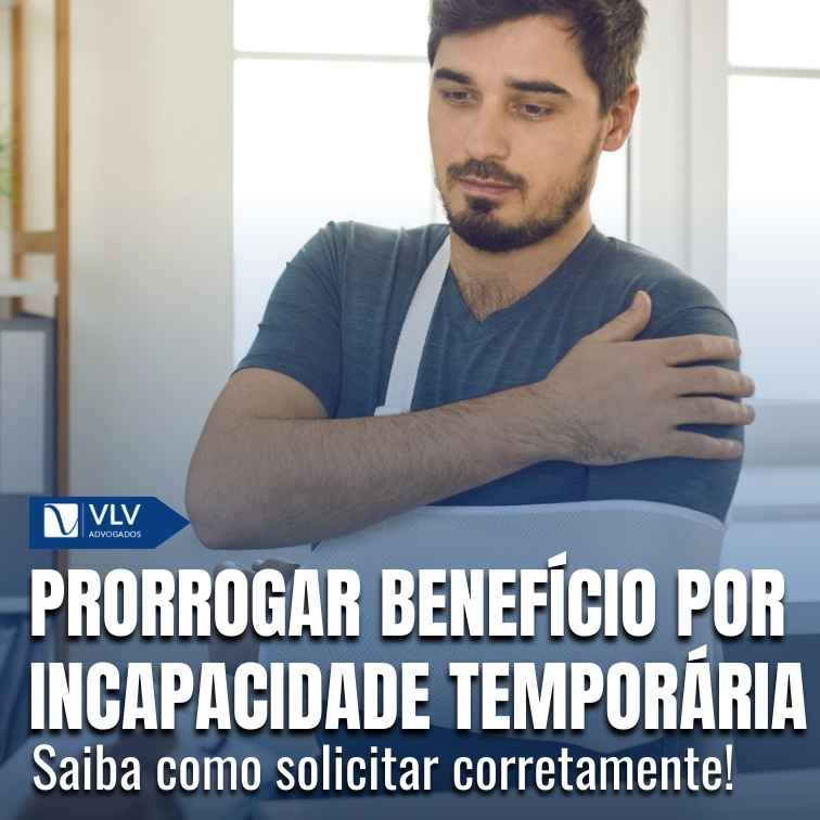 Como prorrogar o benefício por incapacidade temporária?