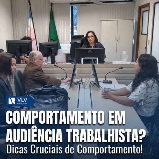 Como se comportar na audiência trabalhista?