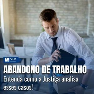 Abandono de trabalho: quando é considerado?