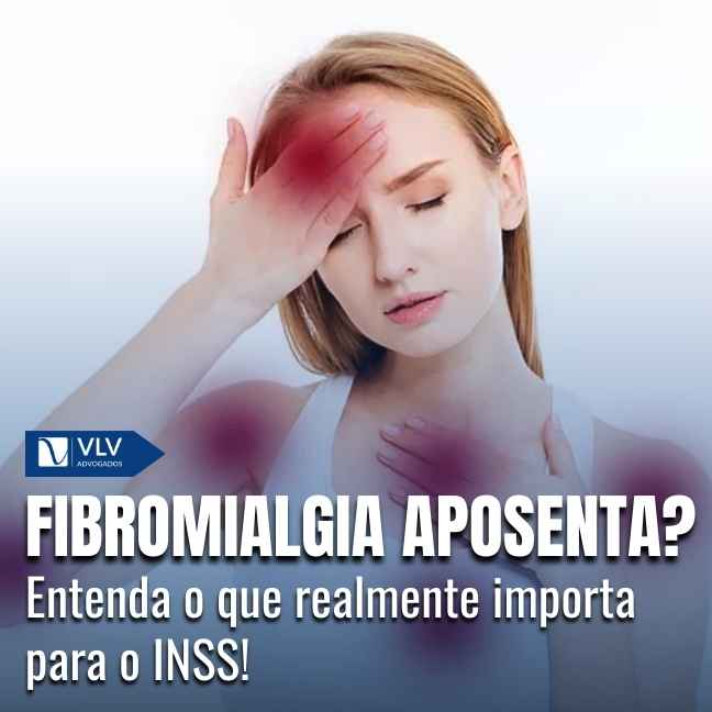 Fibromialgia aposenta? Quem tem direito e qual o valor 2025?