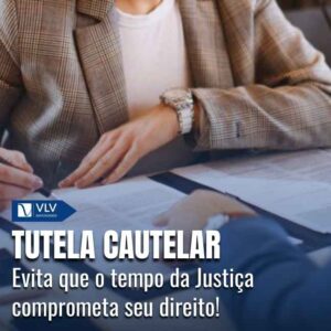 Tutela cautelar: o que é e como funciona? Guia completo 2025