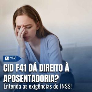 CID F41 - Outros transtornos ansiosos (ansiedade) aposenta?
