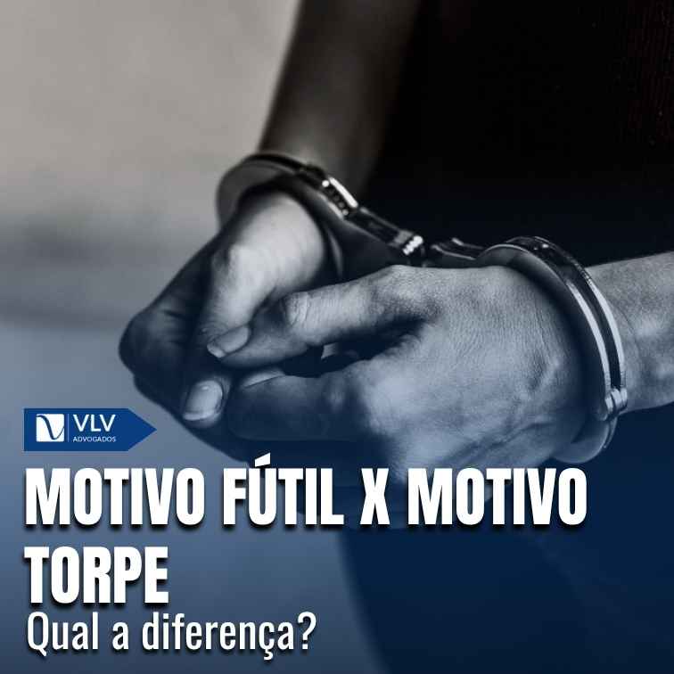 Motivo fútil ou torpe: qual a diferença?