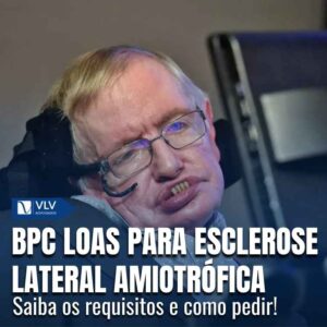 BPC LOAS para Esclerose Lateral Amiotrófica: como solicitar?