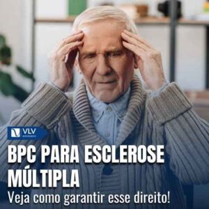 Quem tem esclerose múltipla pode receber BPC LOAS?