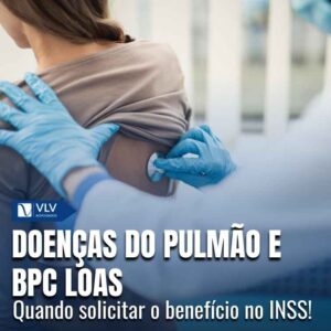 Doenças do pulmão podem dar direito ao BPC LOAS do INSS?