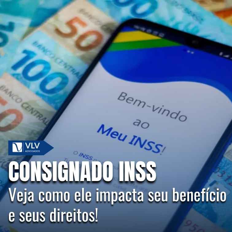 Consignado INSS: como funciona e quais as regras em 2025? - VLV Advogados