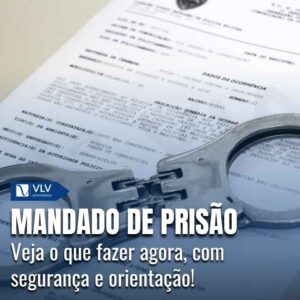 O que fazer ao receber um mandado de prisão?