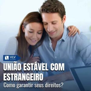 Como fazer união estável com estrangeiro?